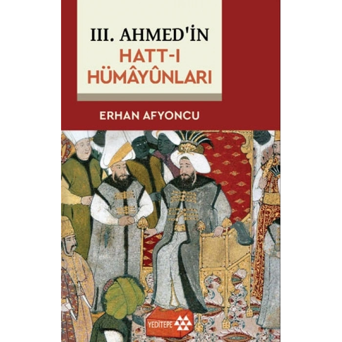 III. Ahmed’in Hatt-ı Hümâyûnları