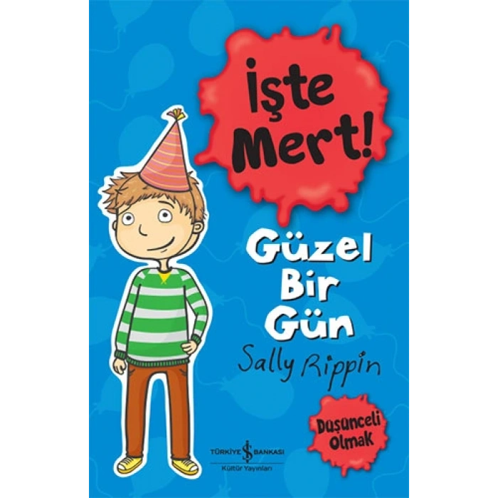 İşte Mert! Güzel Bir Gün - Düşünceli Olmak