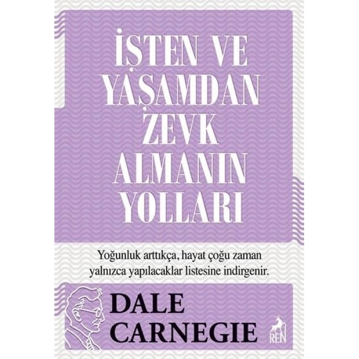 İşten ve Yaşamdan Zevk Almanın Yolları