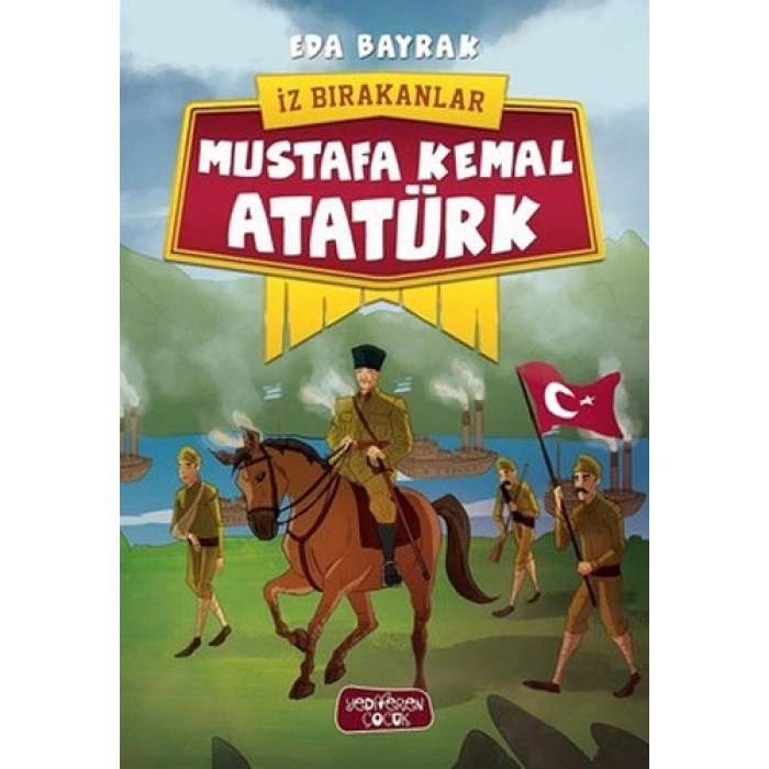 İz Bırakanlar -  Mustafa Kemal Atatürk