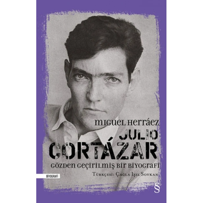 Julio Cortázar: Gözden Geçirilmiş Bir Biyografi