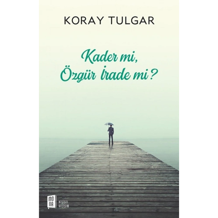 Kader mi,  Özgür İrade mi?