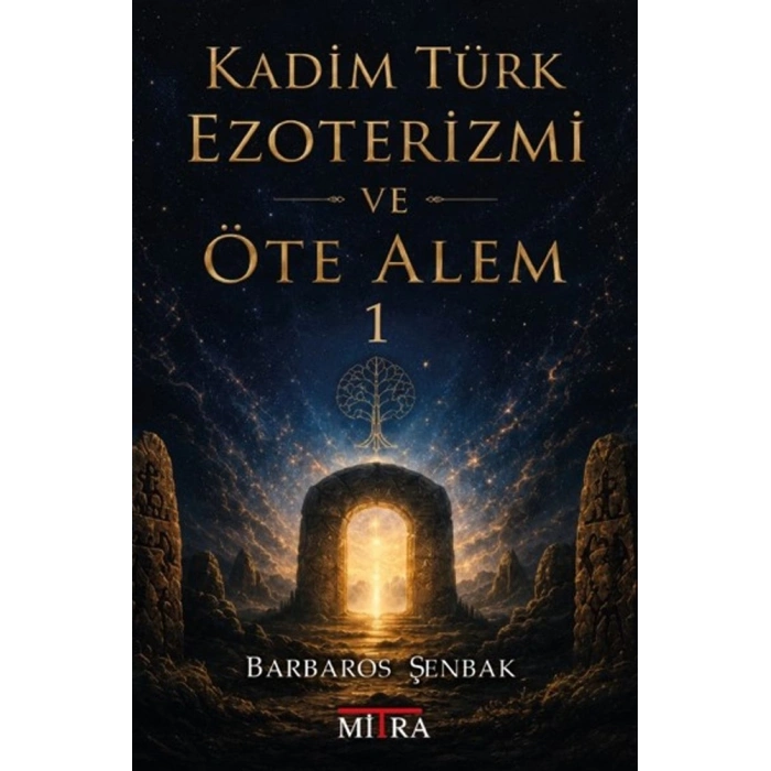 Kadim Türk Ezoterizmi ve Öte Alem - 1