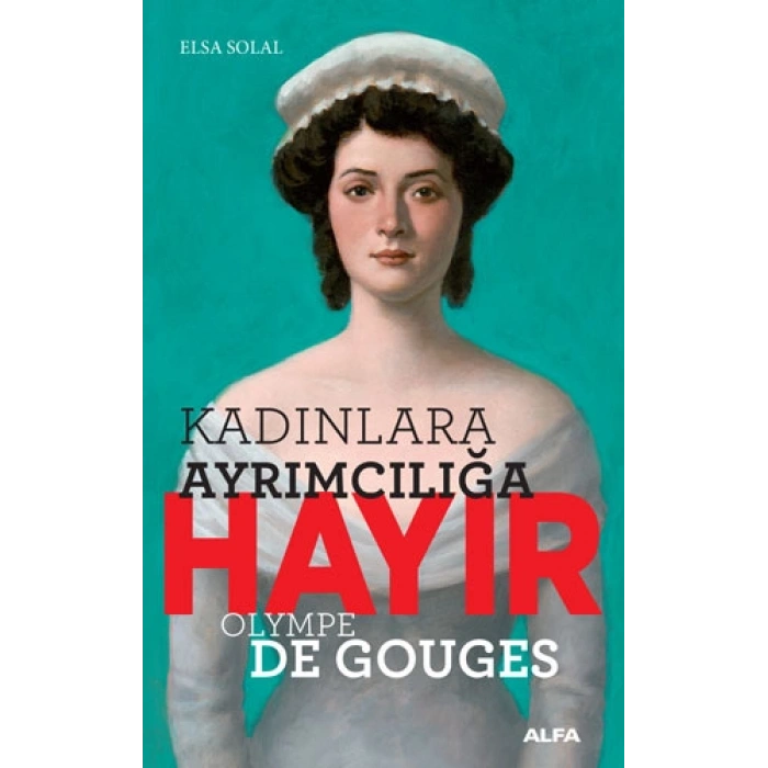 Kadınlara Ayrımcılığa Hayır - Olympe de Gouges