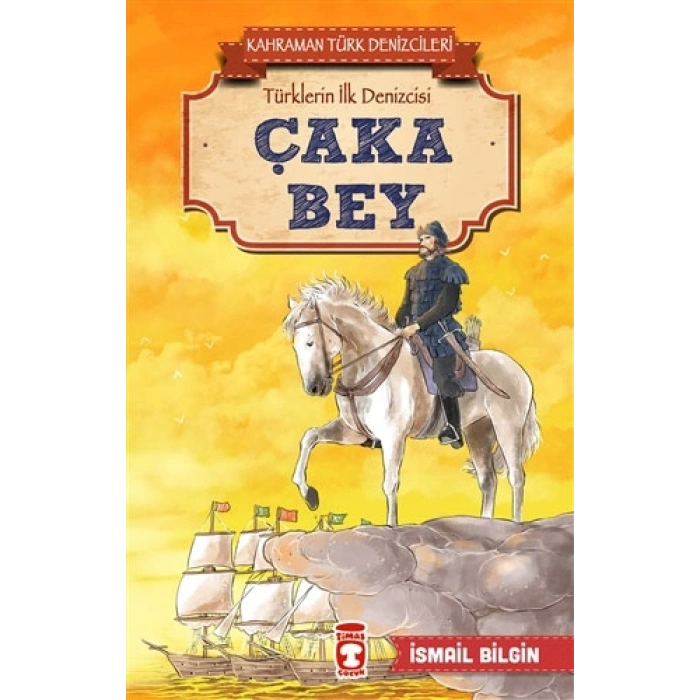 Kahraman Türk Denizcileri - Çaka Bey