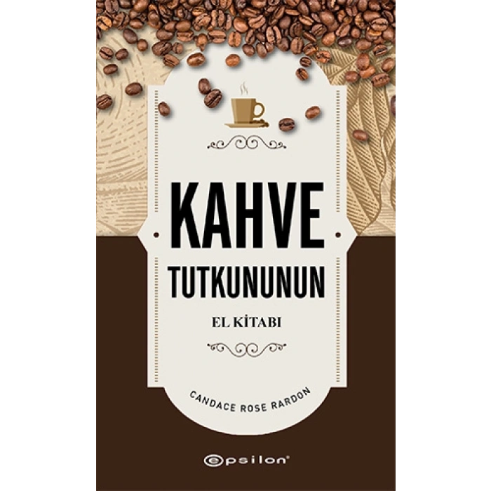 Kahve Tutkununun El Kitabı