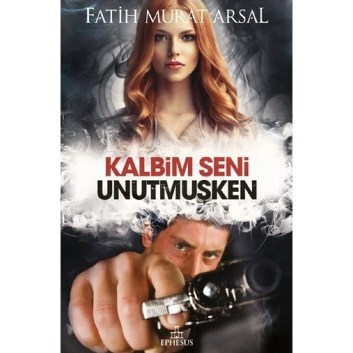 Kalbim Seni Unutmuşken (Ciltli)