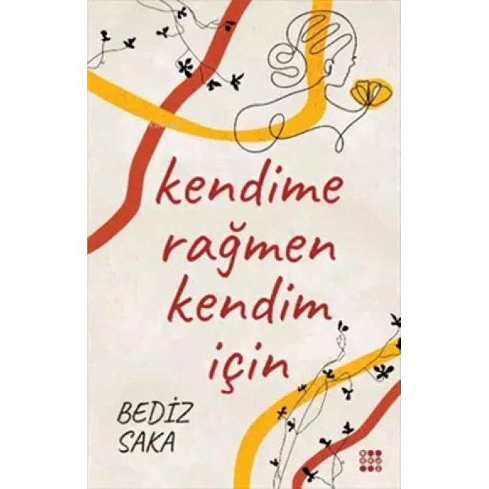 Kendime Rağmen Kendim İçin
