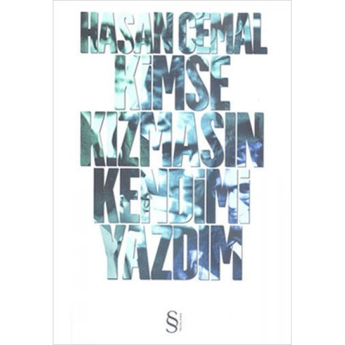 Kimse Kızmasın Kendimi Yazdım