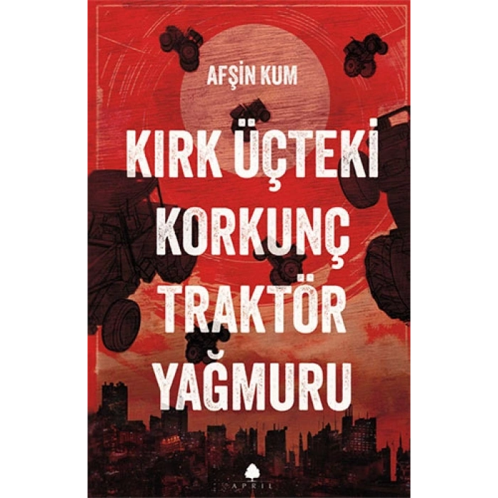 Kırk Üçteki Korkunç Traktör Yağmuru