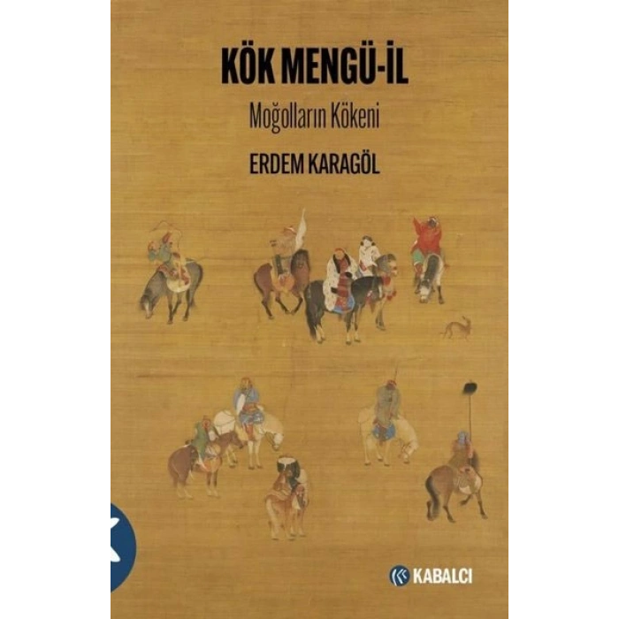 Kök Mengü İl - Moğolların Kökeni