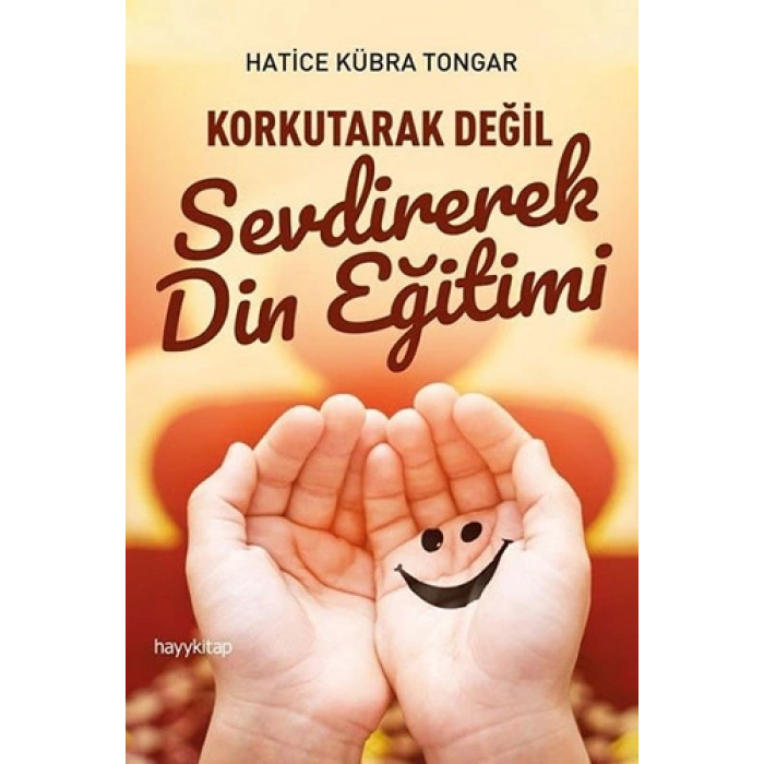 Korkutarak Değil Sevdirerek Din Eğitimi