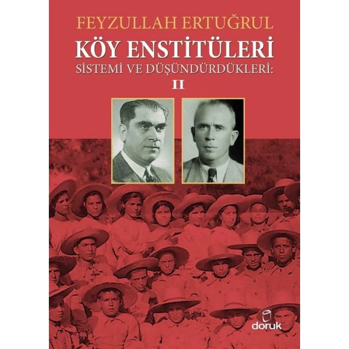 Köy Enstitüleri 2 - Sistemi ve Düşündürdükleri
