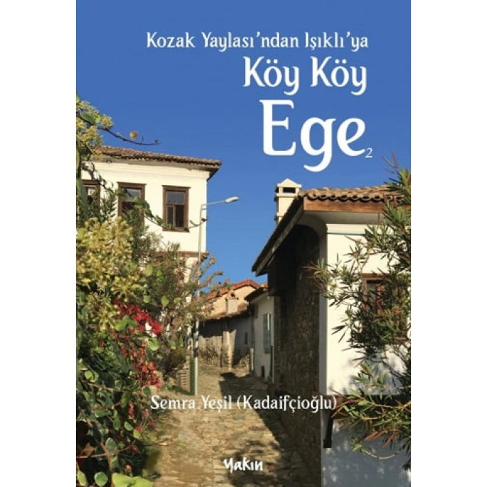 Kozak Yaylası’ndan Işıklı’ya Köy Köy Ege 2