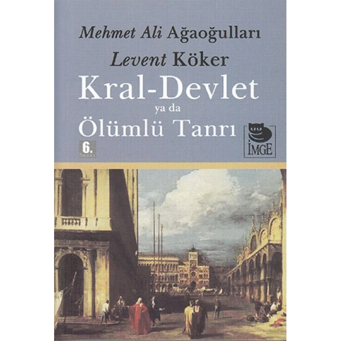 Kral Devlet Ya Da Ölümlü Tanrı