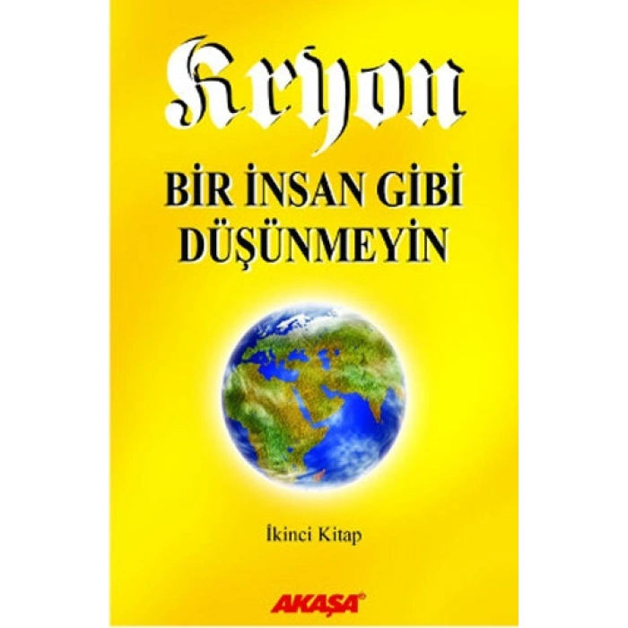 Kryon - Bir İnsan Gibi Düşünmeyin 2.Kitap