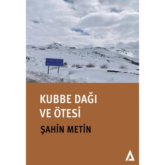 Kubbe Dağı ve Ötesi (Ciltli)