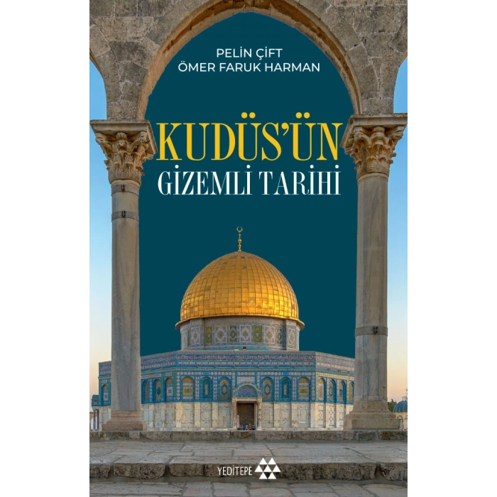 Kudüs’ün Gizemli Tarihi