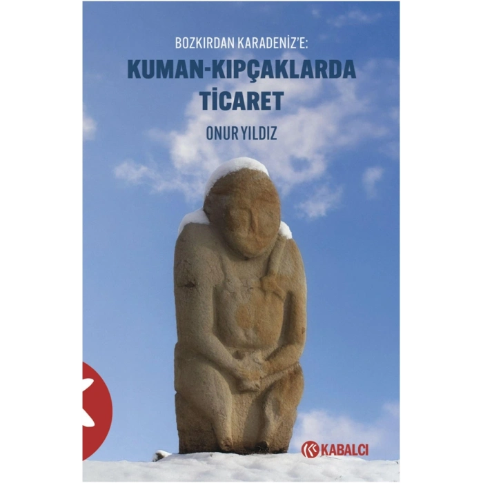 Kuman-Kıpçaklarda Ticaret - Bozkırdan Karadeniz’e