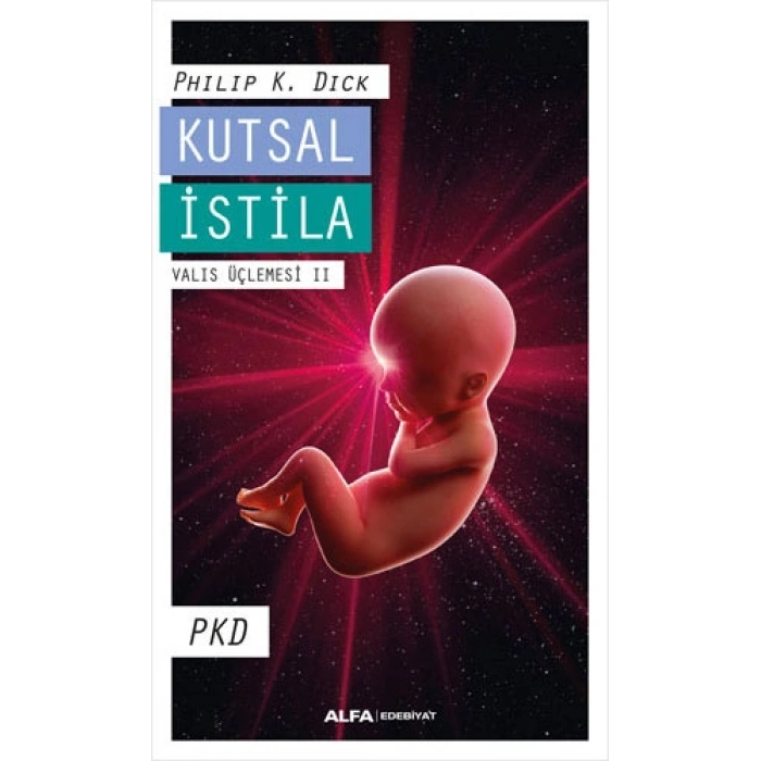 Kutsal İstila - Valis Üçlemesi II / Philip K. Dick + Sanat Kitabı