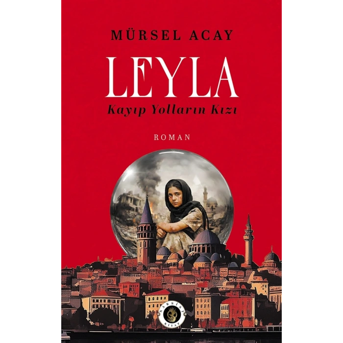 Leyla - Kayıp Yolların Kızı