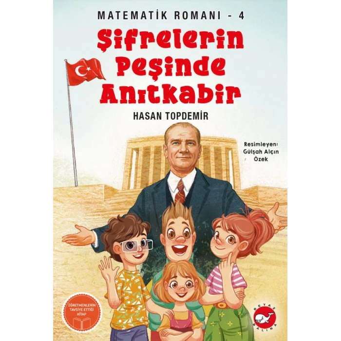 Matematik Romanı 4 - Şifrelerin Peşinde Anıtkabir