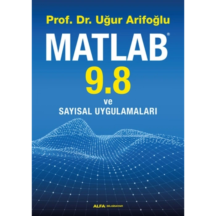 Matlab 9.8 ve Sayısal Uygulamaları