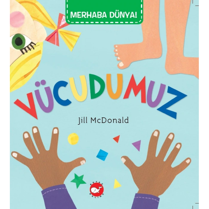 Merhaba Dünya! - Vücudumuz