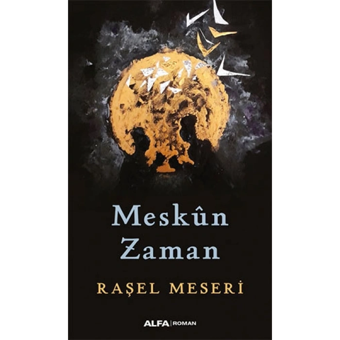 Meskûn  Zaman / Raşel Meseri + Sanat Kitabı