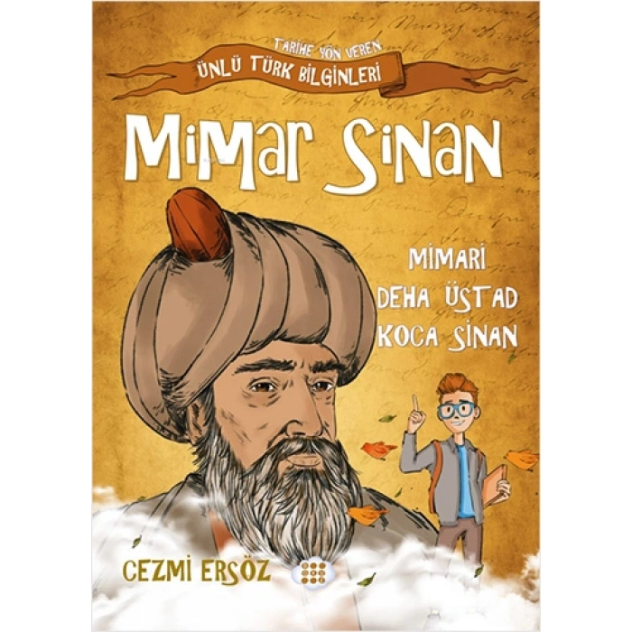 Mimar Sinan - Mimari Deha Üstad Koca Sinan
