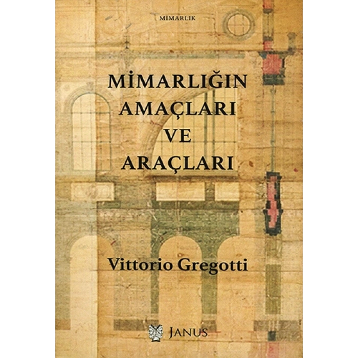 Mimarlığın Amaçları ve Araçları