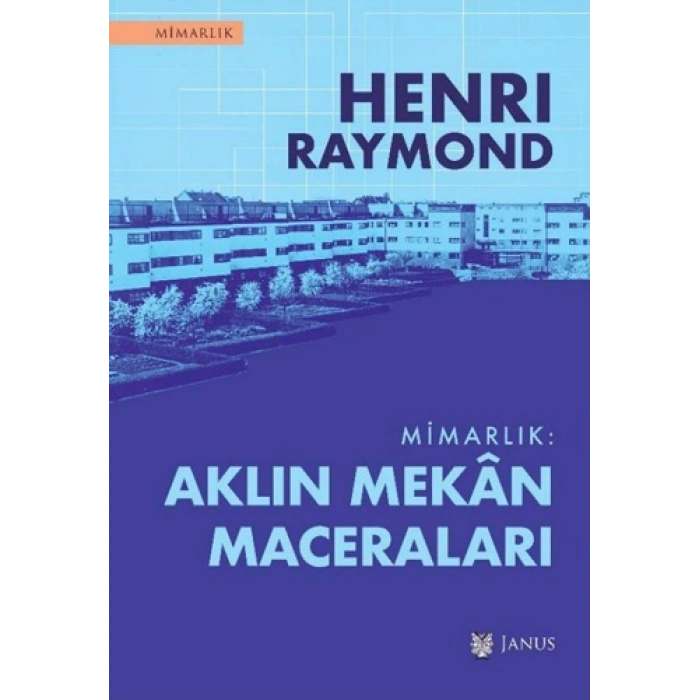 Mimarlık - Aklın Mekân Maceraları