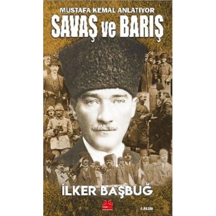 Mustafa Kemal Anlatıyor - Savaş ve Barış