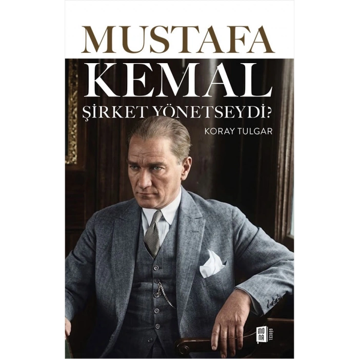 Mustafa Kemal Şirket Yönetseydi
