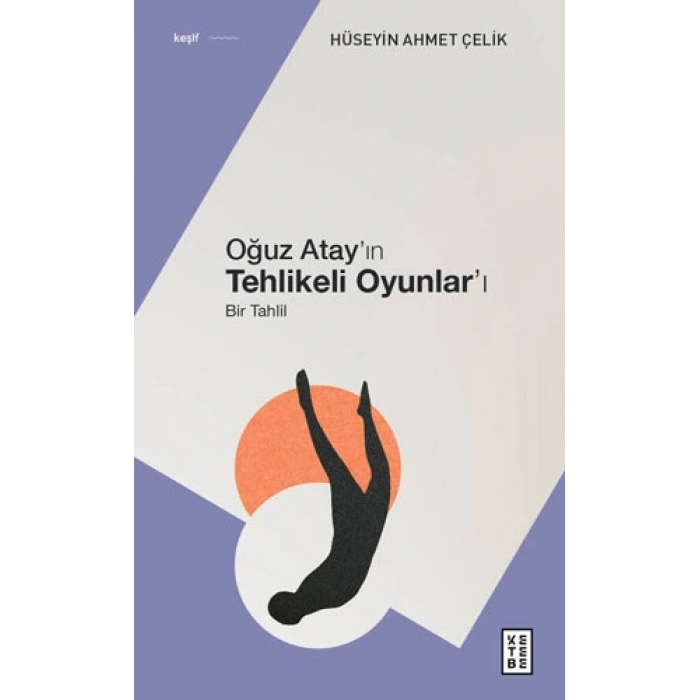 Oğuz Atay’ın Tehlikeli Oyunlar’ı