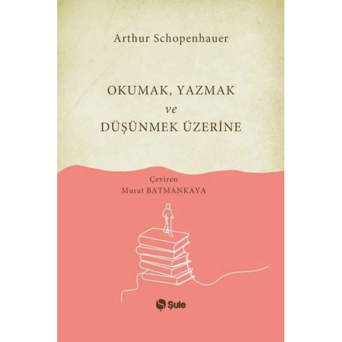 Okumak Yazmak ve Düşünmek Üzerine