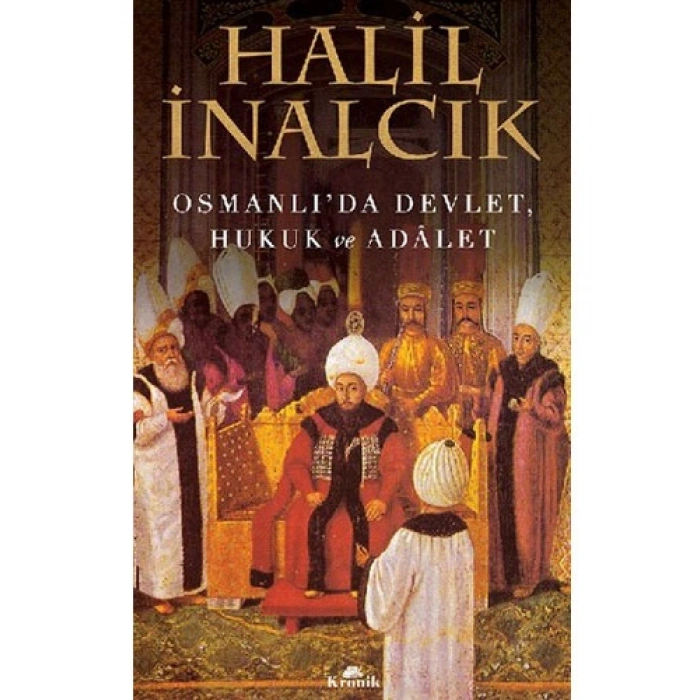 Osmanlıda Devlet, Hukuk ve Adalet