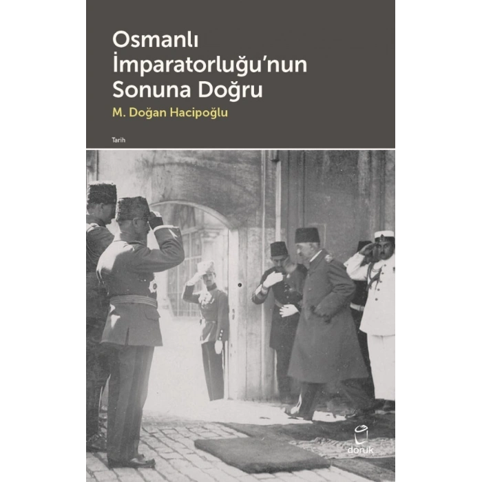 Osmanlı İmparatorluğu’nun Sonuna Doğru