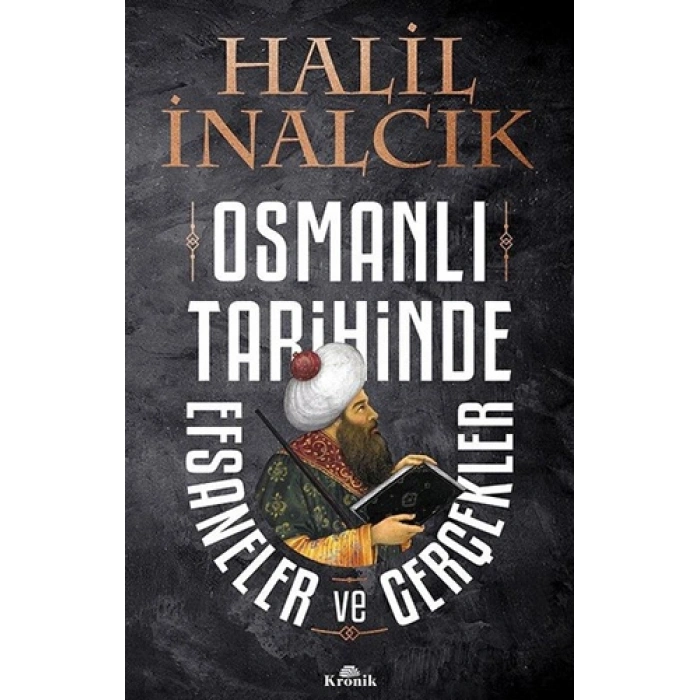 Osmanlı Tarihinde Efsaneler ve Gerçekler