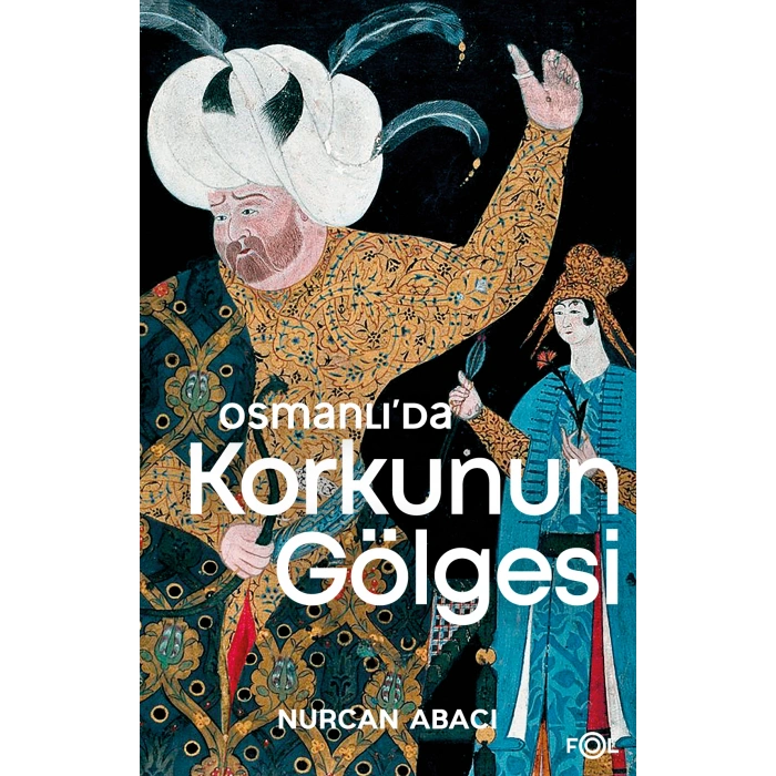 Osmanlı’da Korkunun Gölgesi