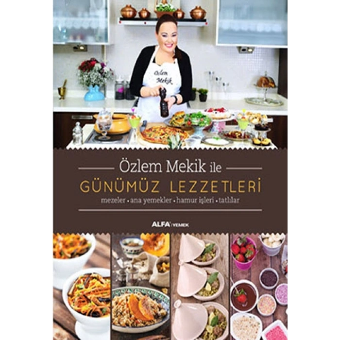 Özlem Mekik İle Günümüz Lezzetleri