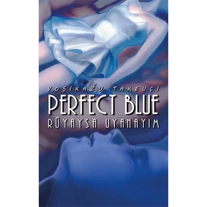 Perfect Blue – Rüyaysa Uyanayım