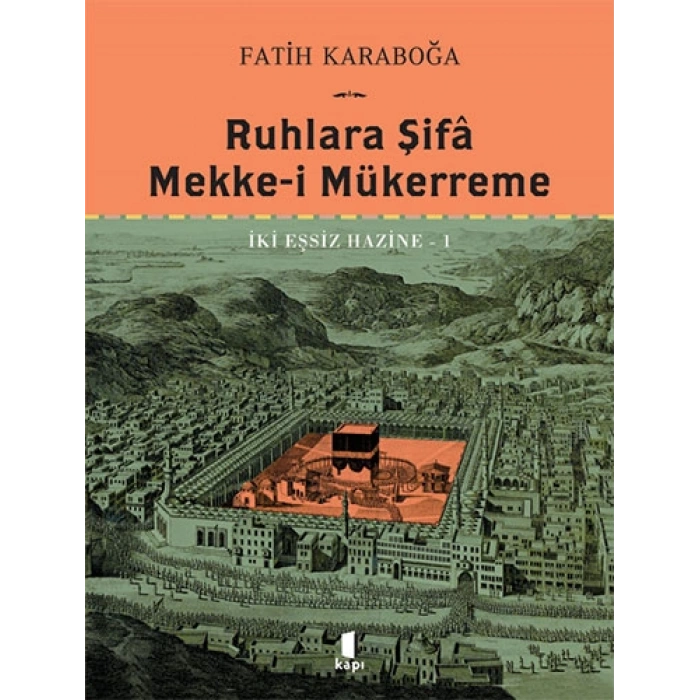 Ruhlara Şifâ - Mekke-i Mükerreme (Ciltli)