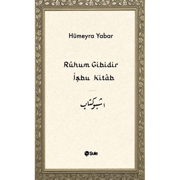 Rûhum Gibidir İşbu Kitab