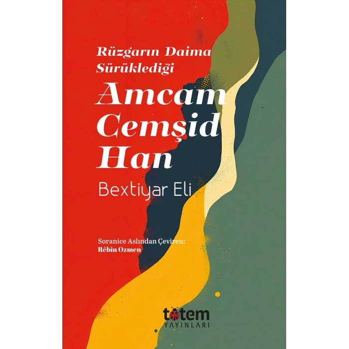 Rüzgarın Daima Sürüklediği Amcam Cemşid Han