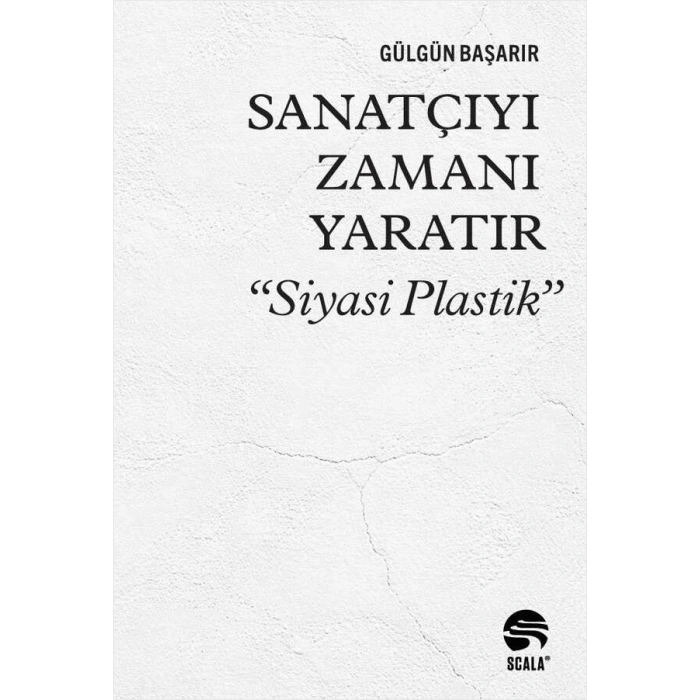 Sanatçıyı Zamanı Yaratır