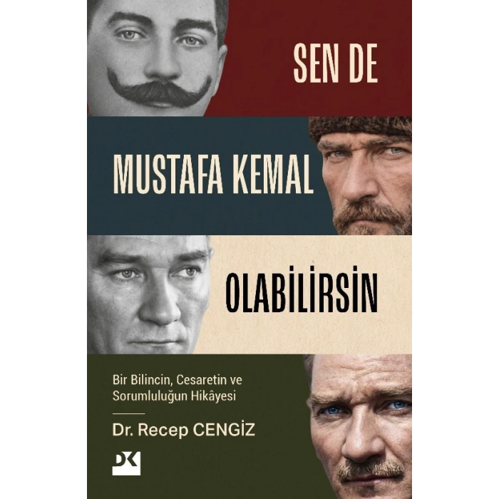 Sen de Mustafa Kemal Olabilirsin
