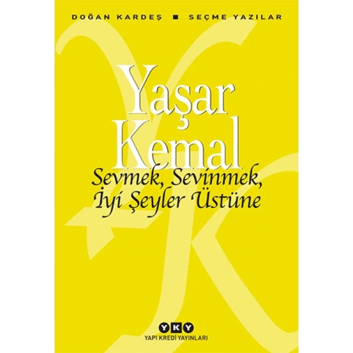 Sevmek, Sevinmek, İyi Şeyler Üstüne