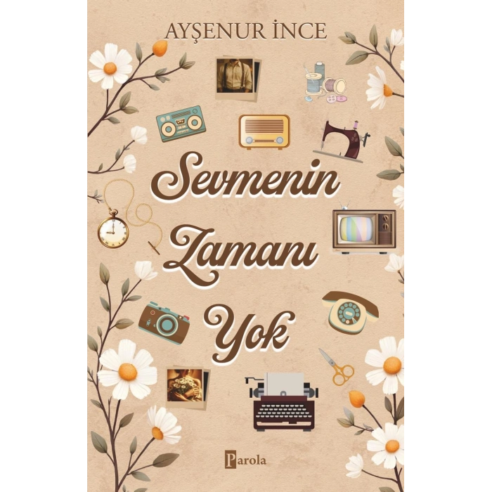 Sevmenin Zamanı Yok
