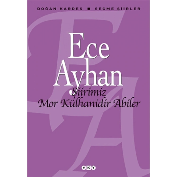 Şiirimiz Mor Külhanidir Abiler